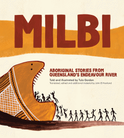 MILBI: ABORIGINAL STORIES FROM QUEENSLAND'S ENDEAV