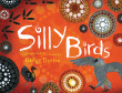 SILLY BIRDS