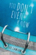 YOU DON'T EVEN KNOW