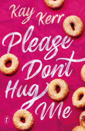 PLEASE DON'T HUG ME