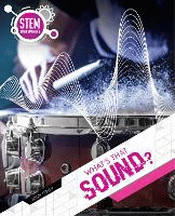 WHAT'S THAT SOUND?