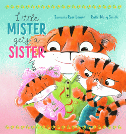 LITTLE MISTER GETS A SISTER