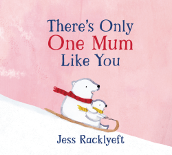 THERE'S ONLY ONE MUM LIKE YOU