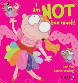 I AM NOT TOO MUCH!