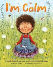 I'M CALM: A BOOK TO HELP KIDS OVERCOME ANXIETY