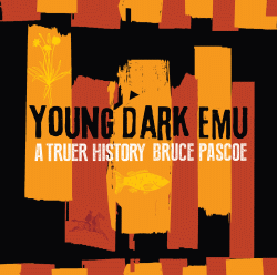 YOUNG DARK EMU: A TRUER HISTORY