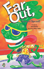 FAR OUT, BRUSSEL SPROUT!