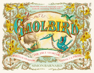 GAOLBIRD: THE TRUE STORY OF WILLIAM SWALLOW CONVIC
