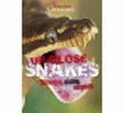 UP CLOSE: SNAKES