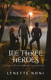 WE THREE HEROES: COMPANION TO THE MEDORAN CHRONICL