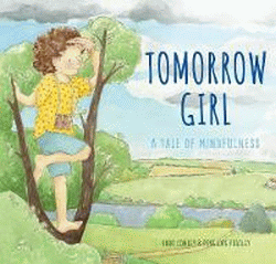 TOMORROW GIRL: A TALE OF MINDFULNESS