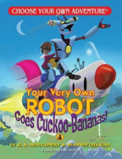 YOUR VERY OWN ROBOT GOES CUCKOO BANANAS