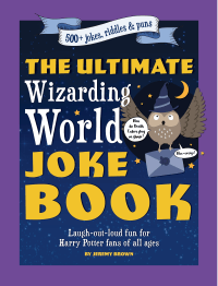ULTIMATE WIZARDING WORLD JOKE BOOK, THE