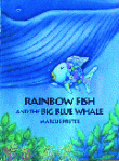 RAINBOW FISH AND THE BIG BLUE WHALE