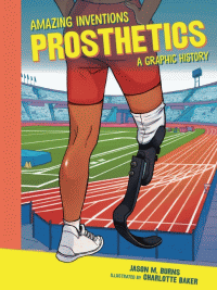 PROSTHETICS: A GRAPHIC HISTORY