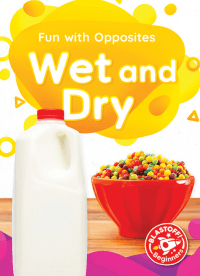FUN WITH OPPOSITES: WET AND DRY